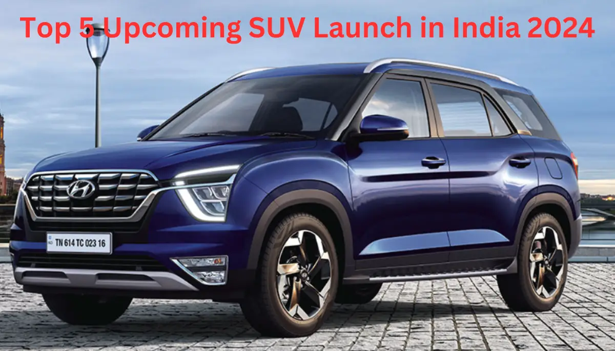 Top 5 Upcoming SUV Launch in India 2024