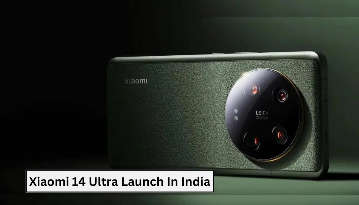 Xiaomi 14 Ultra Launch Date In India